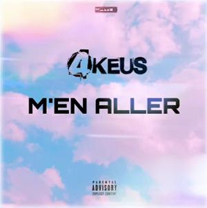 4Keus - m'en aller