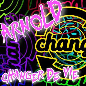 Arnold - changer de vie