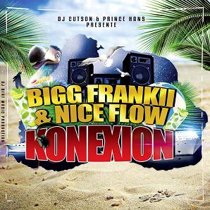 Bigg Frankii & Nice Flow - konexion (Prince-Hans-Dj-Cutson-Konexion)