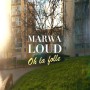 Marwa Loud - oh la folle1