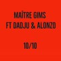 Maître Gims ft Dadju & Alonzo - 10 sur 10a