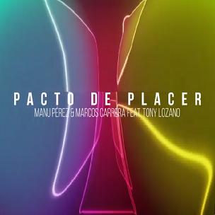 Marcos Carrera ft Manu Pérez & Tony Lozano - pacto de placer
