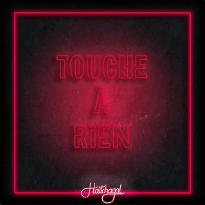 Haïtchagal - touche à rien