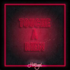 Haïtchagal - touche à rien