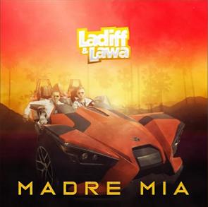 Ladiff & Lawa - madre mia