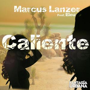 Marcus Lanzer ft Eleu - caliente