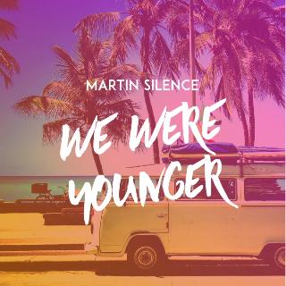 Martin Silence - we were younger