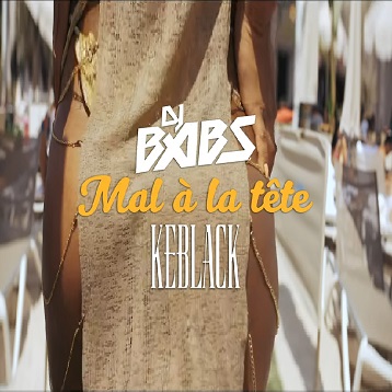 Dj Babs ft Keblack - mal à la tête