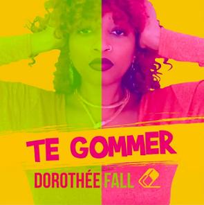 Dorothée Fall - te gommer