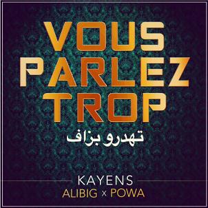 Kayens ft Powa & Ali bigshow - vous parlez trop