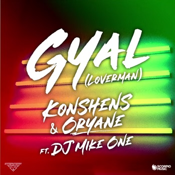 Konshens & Oryane ft Dj Mike One - gyal (loverman)