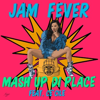 10.19.Jam Fever ft Ce'Cile - mash up di place