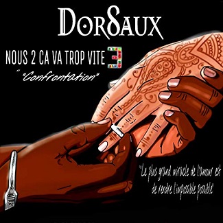 DorSaux - Nous 2 Ca Va Trop Vite 3 _Confrontation