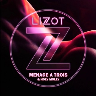 LIZOT ft Holy Molly - menage a trois