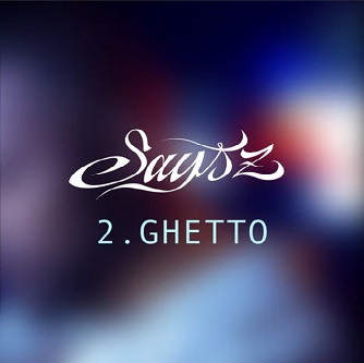 Says'z - ghetto