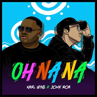 Karl Wine ft John Roa - oh na na