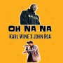 Karl Wine ft John Roa - oh na na2