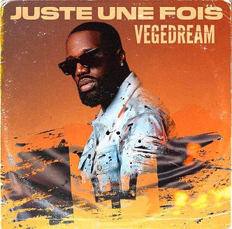 Vegedream - juste une fois