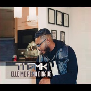 Ti GMK - elle me rend dingue