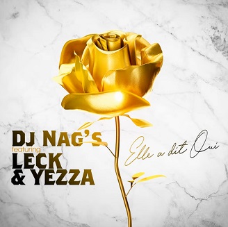 Dj Nag's ft Leck & Yezza - elle a dit oui