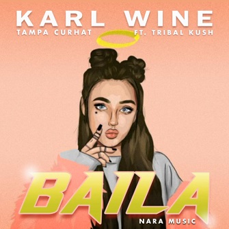 Karl Wine & Tampa Curhat ft Tribal Kush - baila