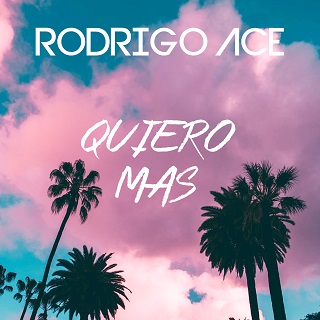 Rodrigo Ace - quiero mas