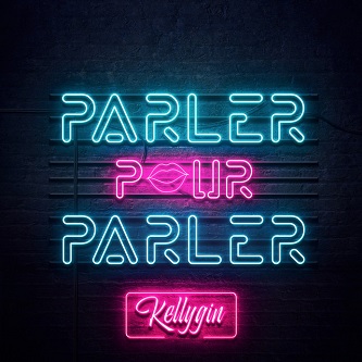 Kellygin - parler pour parler