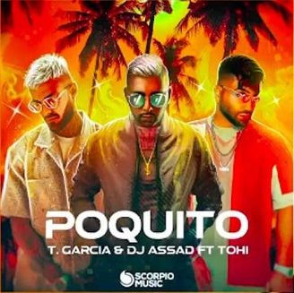 T Garcia & Dj Assad ft Tohi - poquito