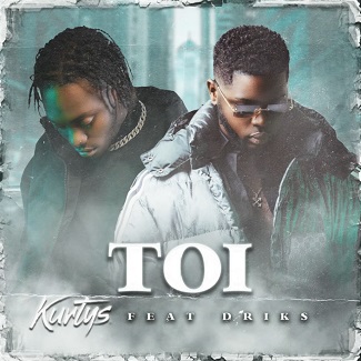 Kurtys ft Driks - toi