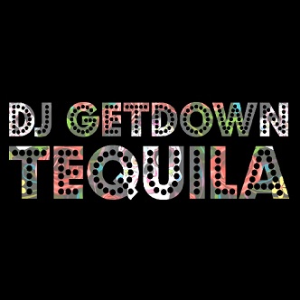 Dj Getdown - tequila