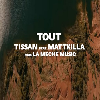Tissan ft Matt Killa - tout