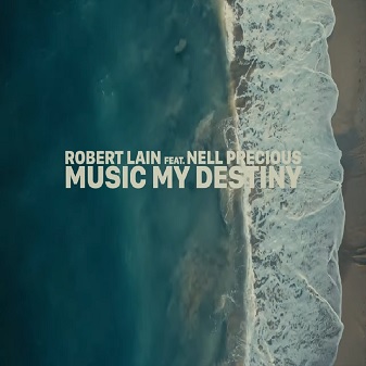 Robert Lain ft Nell Precious - music my destiny