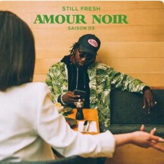 Still fresh - Amour Noir (saison 03)