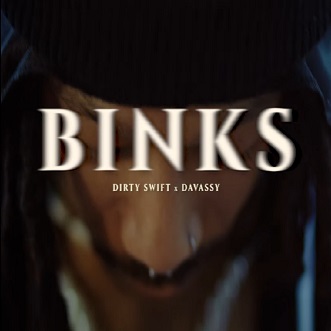 Dirty Swift ft Davassy - binks