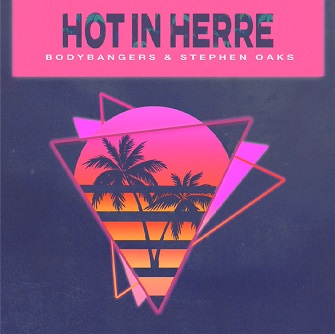 Bodybangers ft Stephen Oaks - hot In herre