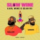 Karl Wine ft Sean RII - slow wine (Prod.by Jason XM)