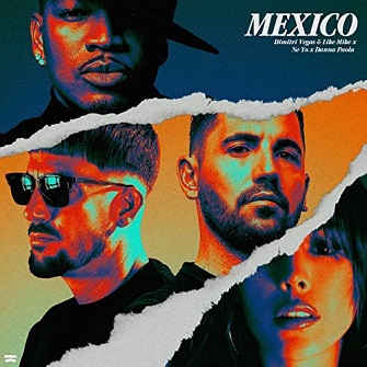 Dimitri Vegas & Like Mike ft Ne-Yo & Danna Paola – Mexico