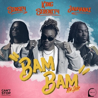 King Serenity ft Jahyanai & SenSey' - bam bam (ma jolie)