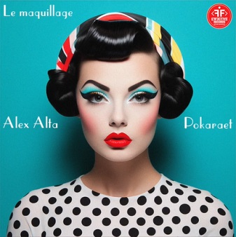 Alex Alta ft Pokaraet - le maquillage