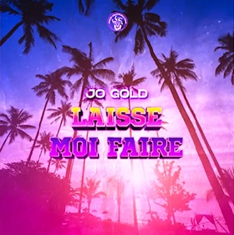 Jo Gold - laisse moi faire