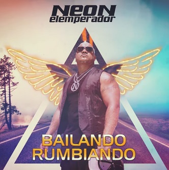 Neon El Emperador - bailando rumbiando