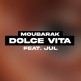 Moubarak ft Jul - dolce vita