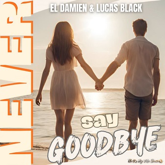 El DaMieN ft Lucas Black – never say goodbye