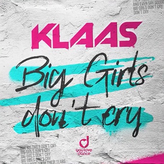 Klaas – big girls don’t cry