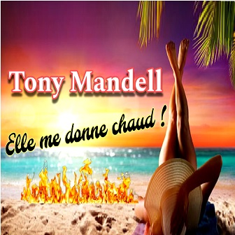 Tony Mandell - elle me donne chaud