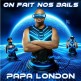 Papa London - on fait nos bails