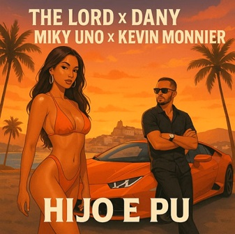The Lord ft Dany, Miky Uno & Kevin Monnier – hijo e pu