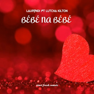 Lauryndi ft Lutcha Kilton - bébé na bébé