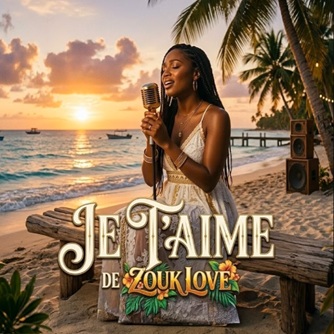 Zoukilove - je t'aime